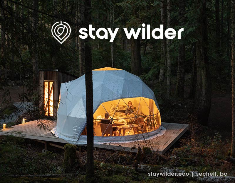 Stay Wilder Glamping Domes in Sechelt, BC Sunshine Coast