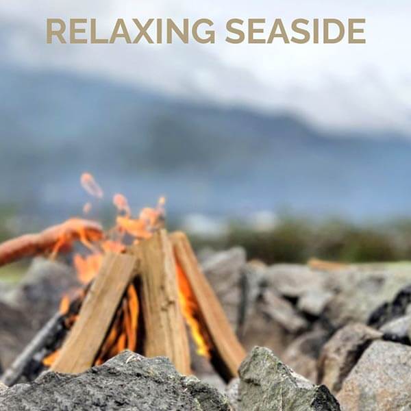 Relaxing Seaside - Bonfire Season is here