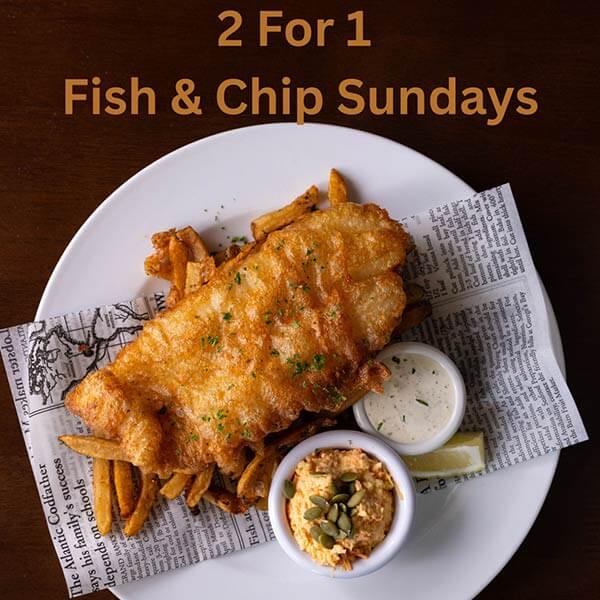 Sunday 2-FOR-1 Fish & Chips